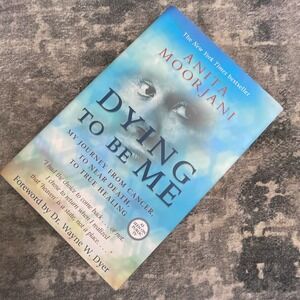 Dying to Be Me Anita Moorjani Near Death Experience Cancer Healing